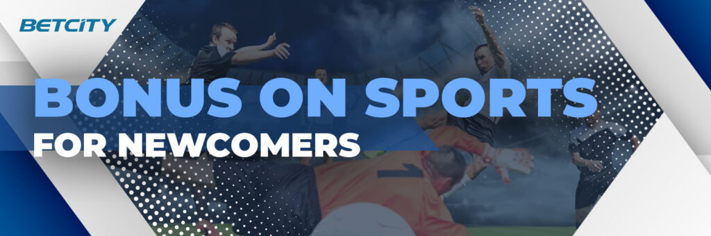 Bonus on Sports for Newcomers