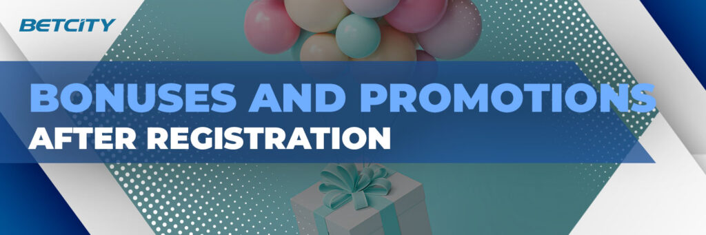 Bonuses and Promotions After Registration