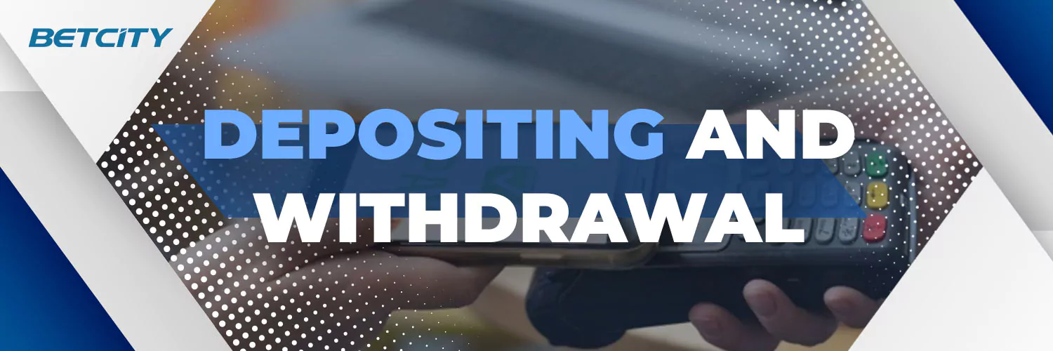 Depositing and withdrawal